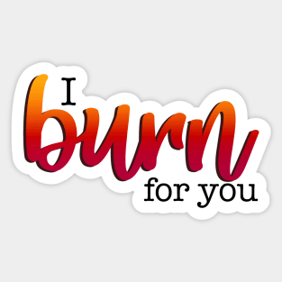 Bridgerton Quote I Burn For You Sticker